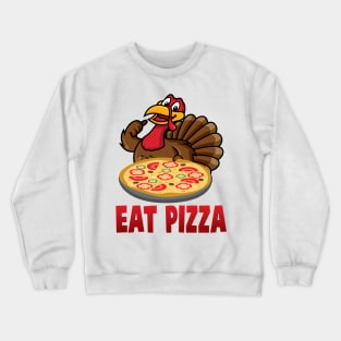 'Eat Pizza' Awesome Thanksgiving Turkey Crewneck Sweatshirt